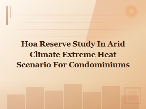 Hoa Reserve Studies for Arizona Condominium Heat Scenarios
