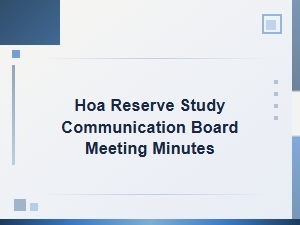 Hoa Reserve Study & Board Meeting Minutes