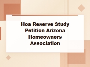 Petitioning Your Hoa for a Reserve Study in Arizona