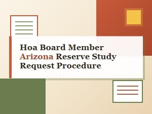 Arizona Hoa Reserve Study Request Procedure