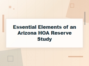 Key Components of an Arizona Hoa Reserve Study