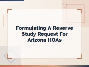 Arizona Hoa Reserve Study Request Guide